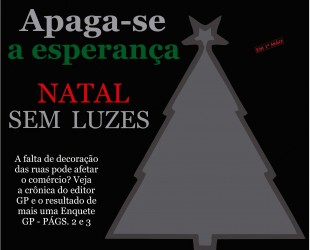 APAGA-SE A ESPERANÇA Natal sem luzes - A falta de decoração das ruas pode afetar o comércio?