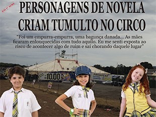 Personagens de novela criam tumulto no circo