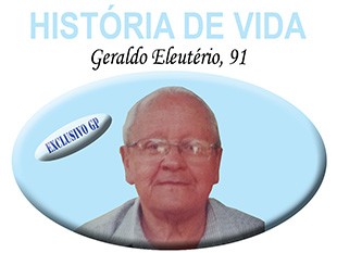 HISTÓRIA DE VIDA Geraldo Eleutério, 91