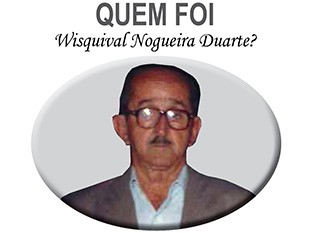 QUEM FOI Wisquival Nogueira Duarte