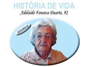 HISTÓRIA DE VIDA Adelaide Fonseca Duarte, 92