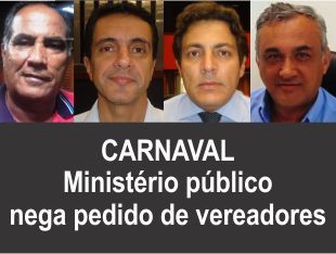 CARNAVAL: Ministério público nega pedido de vereadores