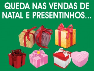  QUEDA NAS VENDAS DE NATAL E PRESENTINHOS...