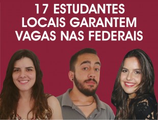 17 ESTUDANTES LOCAIS GARANTEM VAGAS NAs FEDERAIS