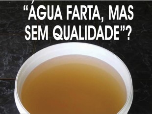  “ÁGUA FARTA, MAS SEM QUALIDADE”?