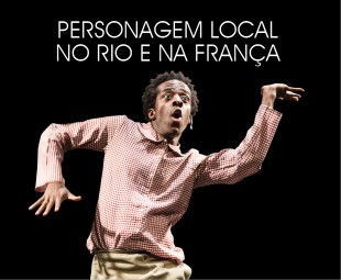  PERSONAGEM LOCAL NO RIO E NA FRANÇA