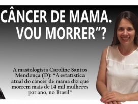 “ESTOU COM CÂNCER DE MAMA. VOU MORRER”?